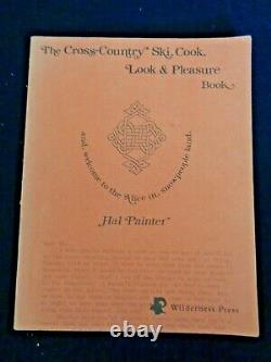 Hal Painter The Cross-Country Ski Cook Look Pleasure Book 1973 WIlderness Press