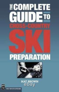 The Complete Guide to Cross-Country Ski Preparation Paperback GOOD